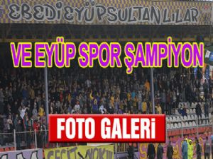 VE EYÜP SPOR ŞAMPİYON