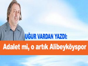 Adalet mi, o artık Alibeyköyspor