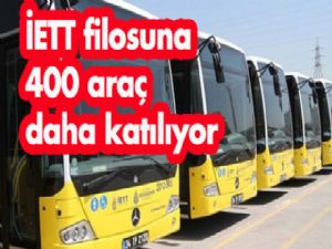İETT filosuna 400 araç daha katılıyor