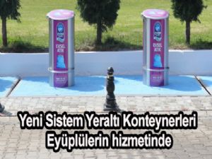 Yeni Sistem Yeraltı Konteynerleri Eyüplülerin hizmetinde