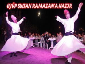 Eyüp Sultan Ramazana Hazır