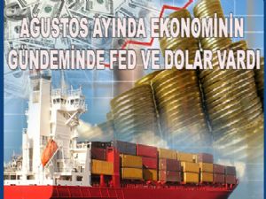 EKONOMİNİN GÜNDEMİNDE FED VE DOLAR VARDI