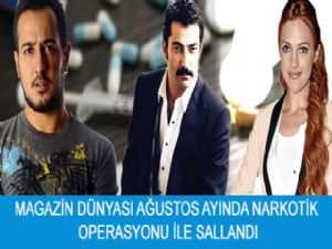 MAGAZİN DÜNYASI NARKOTİK OPERASYONU İLE SALLANDI