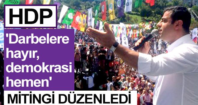 HDP 'Darbelere hayır, demokrasi hemen' mitingi düzenledi