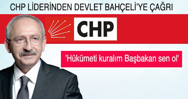 'Hükümeti kuralım Başbakan sen ol'