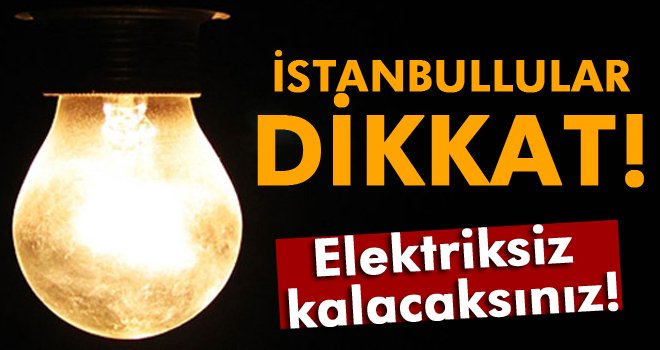 İstanbul'da 8 ilçede elektrik kesintisi!