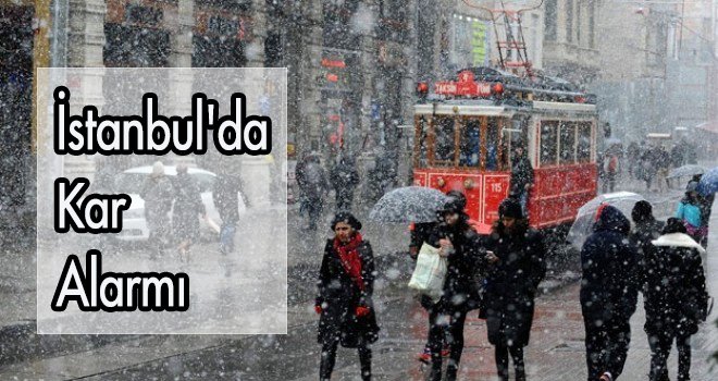 İstanbul'da kar alarmı