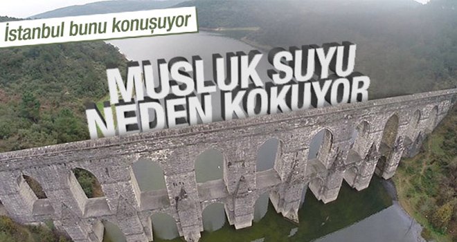 İstanbul'da musluk suyu neden kokuyor