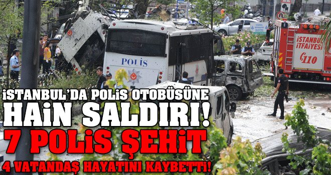 İstanbul'da polis otobüsüne hain saldırı!