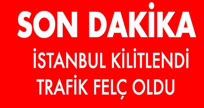 İstanbul'da trafik felç oldu