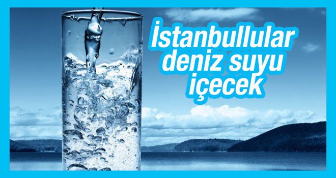 İstanbullular deniz suyu içecek
