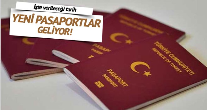 İşte yeni pasaportların verileceği tarih