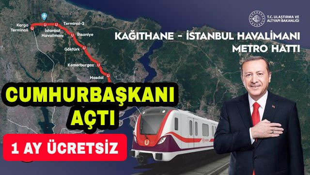 Kağıthane-İstanbul Havalimanı metrosu açıldı