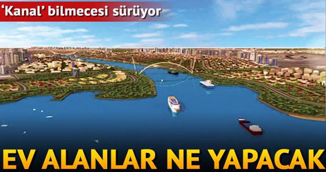 Kanal İstanbul nerede olacak şimdi