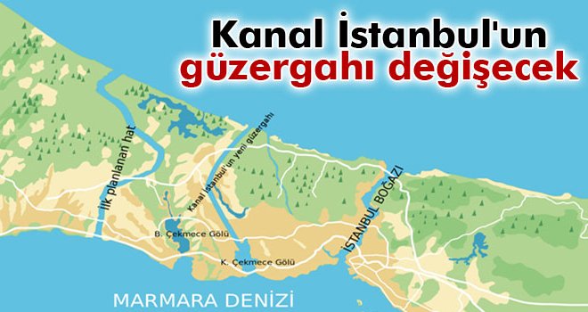 Kanal İstanbul'un güzergahı değişiyor