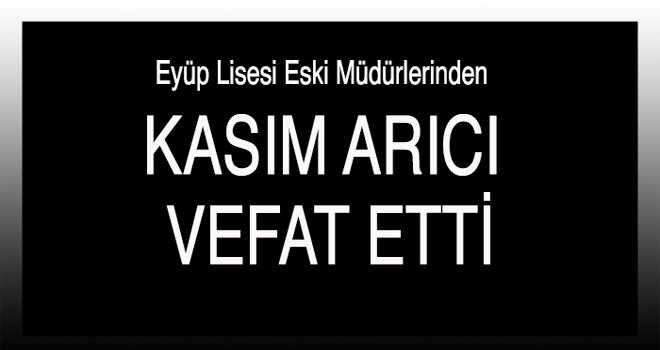 KASIM ARICI  VEFAT ETTİ