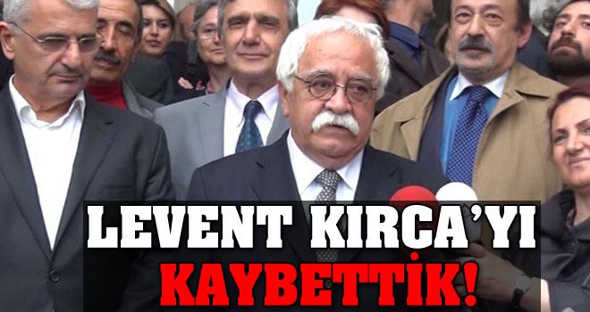 Levent Kırca'yı kaybettik!
