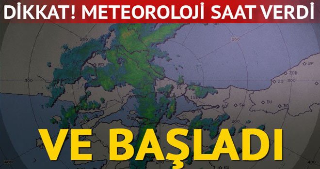 Meteoroloji saat verdi: Yağmur başladı