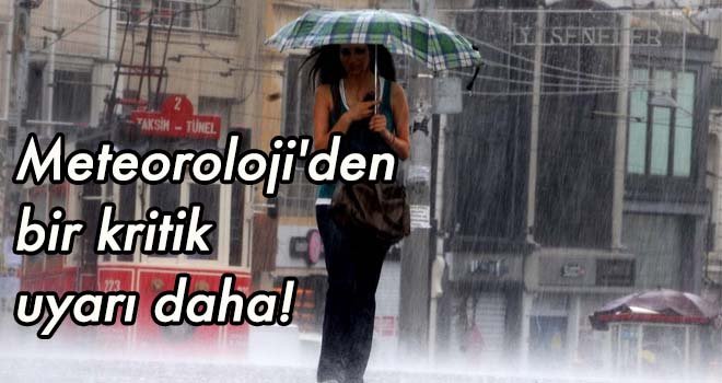 Meteoroloji'den bir kritik uyarı daha!