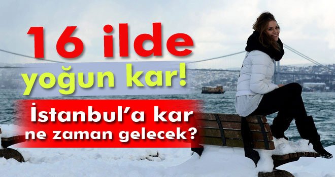 Meteoroloji’den kritik uyarı: 16 ilde yoğun kar