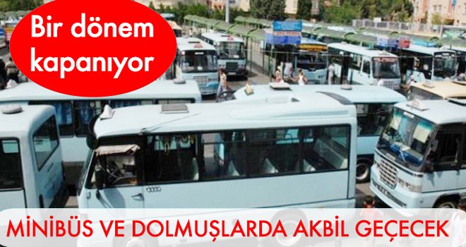 MİNİBÜS VE DOLMUŞLARDA AKBİL GEÇECEK