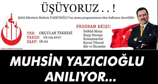 MUHSİN YAZICIOĞLU  ANILIYOR...