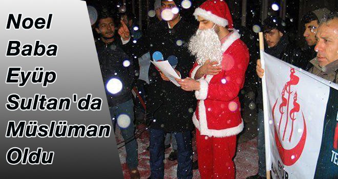 Noel Baba Eyüp'Sultan'da Müslüman oldu
