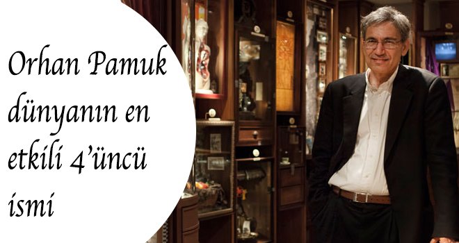 Orhan Pamuk dünyanın en etkili 4’üncü ismi