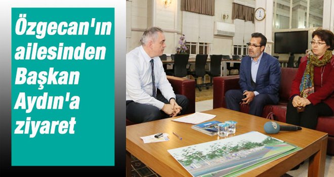Özgecan'ın ailesinden Başkan Aydın'a ziyaret