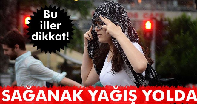 Sağanak yağmur geliyor