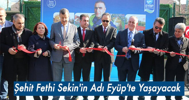 Şehit Fethi Sekin'in Adı Eyüp'te Yaşayacak