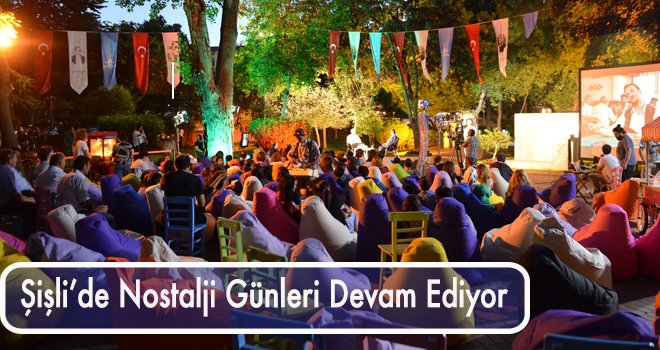 Şişli’de Nostalji Günleri Devam Ediyor