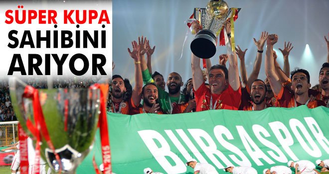 Süper kupa sahibini arıyor