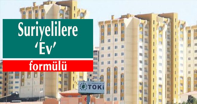 Suriyelilere ‘ev’ formülü