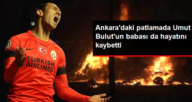 Umut Bulut'un Babası, Ankara Saldırısında Hayatını Kaybetti