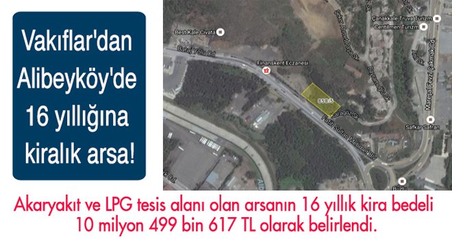 Vakıflar'dan Alibeyköy'de 16 yıllığına kiralık arsa!