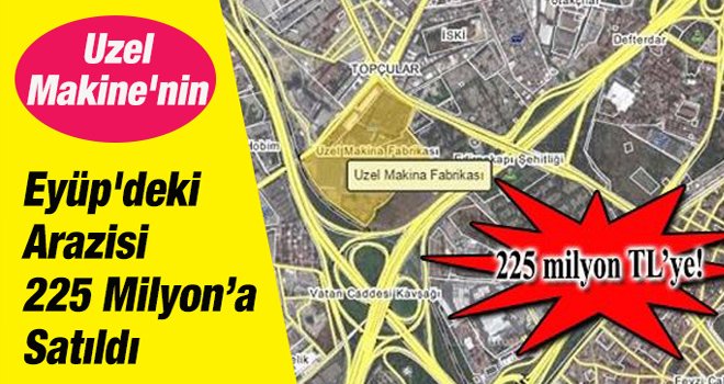 Vera Varlık, Uzel Makine'nin İstanbul'daki arazisini aldı