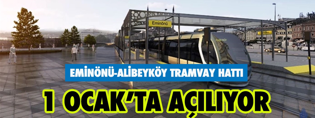 1 OCAK’TA AÇILIYOR