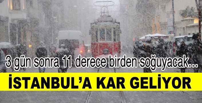 3 gün sonra 11 derece birden soğuyacak…