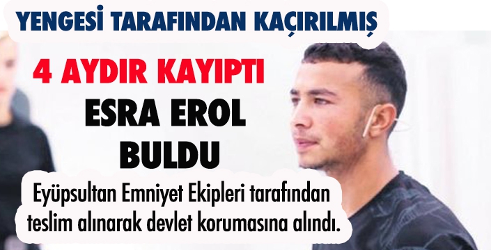 4 aydır kayıptı Esra Erol buldu