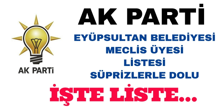 AK Parti Eyüpsultan Belediyesi Meclis Üyesi listesi belli oldu