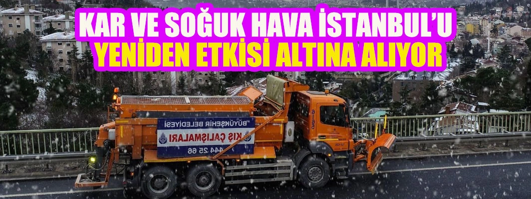AKOM DUYURDU: İSTANBUL İÇİN YENİDEN KAR ALARMI