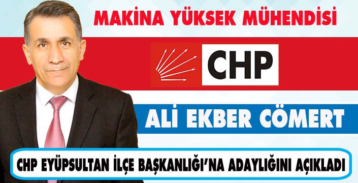 ALİ EKBER CÖMERT ADAYLIĞINI AÇIKLADI