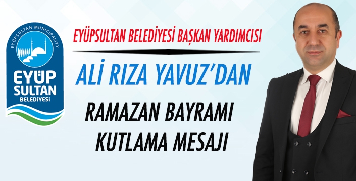 ALİ RIZA YAVUZ'DAN BAYRAM KUTLAMA MESAJI