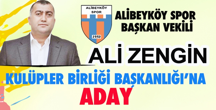 ALİ ZENGİN KULÜPLER BİRLİĞİNE ADAY