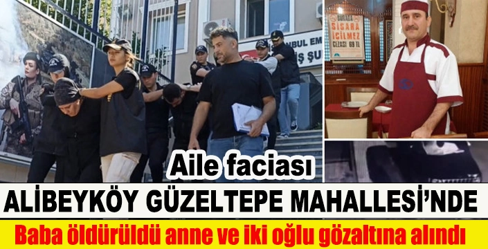 Alibeyköy'de Aile faciası