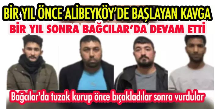 ALİBEYKÖY'DE BAŞLAYAN KAVGA BAĞCILAR'DA DEVAM ETTİ