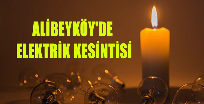 ALİBEYKÖY'DE ELEKTRİK KESİNTİSİ