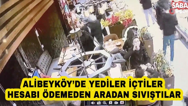 ALİBEYKÖY’DE YEDİLER İÇTİLER  HESABI ÖDEMEDEN ARADAN SIVIŞTILAR