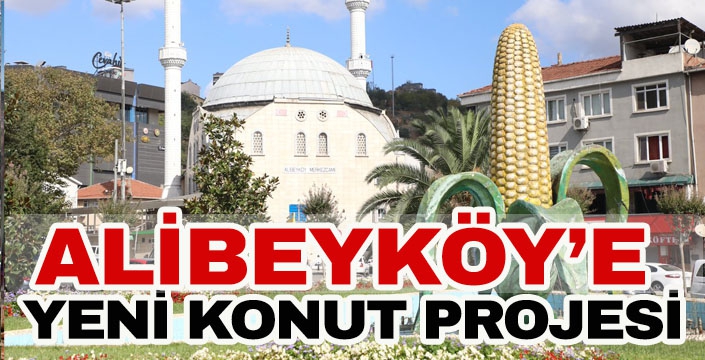 ALİBEYKÖY'E YENİ KONUT PROJESİ